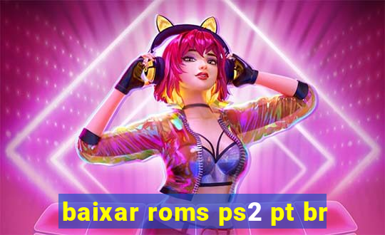 baixar roms ps2 pt br